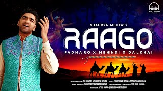 RAAGO  Padharo  Mehndi  Dalkhai  Rajasthani Odiya Gujarati Song by Shaurya Mehta  DH Hrmony [upl. by Akayas]