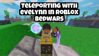 Teleporting with Evelyn roblox bedwars UnknownDuskKrystalKingRBLX TheRealDoj20 [upl. by Janeta]