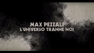 Max Pezzali  Luniverso tranne noi Official Lyric Video [upl. by Sauls]