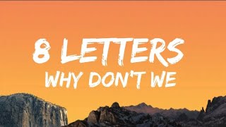 Why Dont We  8 LettersLyrics [upl. by Stclair]