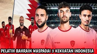 KARIR ELKAN BAGGOTT HANCUR DI TANGAN STY‼️ BAHRAIN WASPADAI 3 KEKUATAN INDONESIA 🔥 [upl. by Hurlow259]