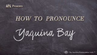 How to Pronounce Yaquina Bay Real Life Examples [upl. by Sanbo]