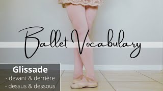 B A L L E T vocabulary  GLISSADE  devant amp derrière dessus amp dessous [upl. by Schumer]