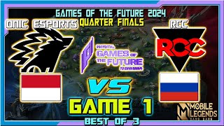 ONIC ESPORTS vs RCC Game 1  Quarter Finals Bo3  Games Of the Future 2024 MLBB Playoffs [upl. by Sokim868]