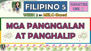 FILIPINO 5  QUARTER 1 WEEK 2  MGA PANGNGALAN AT PANGHALIP  MELCBASED [upl. by Tully]