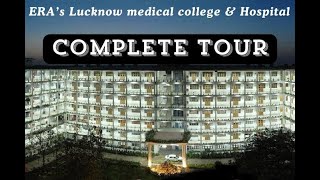 Era’s Lucknow Medical College and Hospital Complete guide [upl. by Rorry]