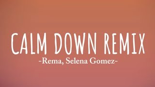 Rema x Selena Gomez  Calm Down Remix Lyrics [upl. by Rema]