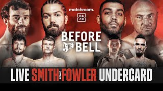 Before The Bell Smith vs Fowler undercard WillisCharlton DacresSokolowski Hyland Davies Jr [upl. by Nollek]