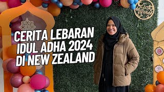 CERITA LEBARAN IDUL ADHA 18 JUNI 2024 DI NEW ZEALAND [upl. by Anibla]