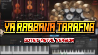 Ya Rabbana Tarafna Gothic Metal Version [upl. by Dale]