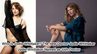 Who is Jodie Whittaker The new Doctor Jodie Whittaker Jodie Whittaker Named as 13th Doctor [upl. by Talbert]