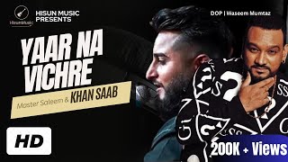 Yaar Na Vichre  Master Saleem amp Khan Saab  Khan Saab New Punjabi Song  Latest Punjabi Songs 2024 [upl. by West]