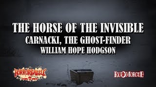 quotThe Horse of the Invisiblequot by W H Hodgson  A Carnacki the GhostFinder Story [upl. by Lledyr]