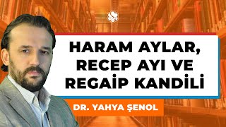 HARAM AYLAR RECEP AYI VE REGAİP KANDİLİ  Dr Yahya ŞENOL [upl. by Ilah707]