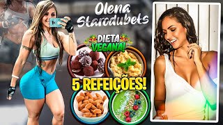 Fiz a dieta da OLENA STARODUBETS por 1 dia  NATURAL E VEGANA Dieta das Famosas na PRÁTICA [upl. by Ical554]