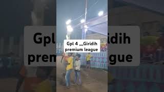 Gpl 4Giridih premium league 😘😘😘😘😘😘😘😘😘🤩 [upl. by Yelnik748]