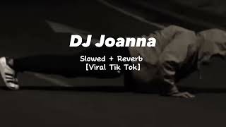 Dj Joanna Breakbeat  Slowed  Reverb  Viral Tik Tok Sound Kesuksesan [upl. by Donell]