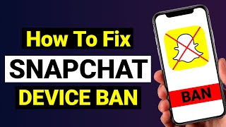 How To Fix Snapchat Device Ban 2024 iPhone and Android [upl. by Coombs]