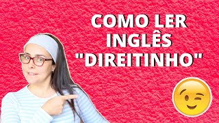 Como LER em INGLÊS CORRETAMENTE [upl. by Agostino224]