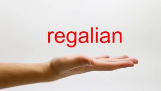 How to Pronounce regalian  American English [upl. by Alohcin831]