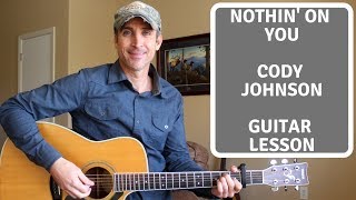 Nothin On You  Cody Johnson  Guitar Tutorial [upl. by Pricilla964]