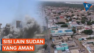 Sisi Lain Bagian Sudan yang Aman dari Konflik [upl. by Ymmaj506]