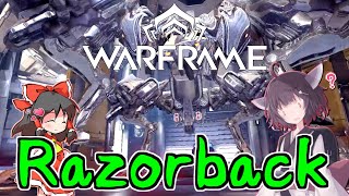 きりたんと始めるWarframe ～Razorback～ 【VOICEROID＋ゆっくり実況】 [upl. by Hnao249]