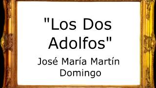 Los Dos Adolfos  José María Martín Domingo Pasodoble [upl. by Sidell645]