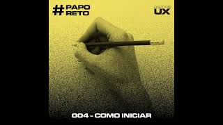 PapoReto 004  Como iniciar [upl. by Nealon]