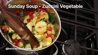 Sunday Soup  Zuccini Vegetable [upl. by Morrie814]