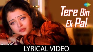 Tere Bin Ek Pal With Lyrics  Udit Narayan  Jaspinder Narula  Aa Ab Laut Chalen [upl. by Aicemat48]