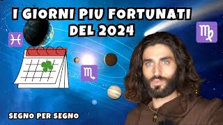 I GIORNI PIU FORTUNATI DEL 2024 PER OGNI SEGNO DELLO ZODIACO [upl. by Ibot519]