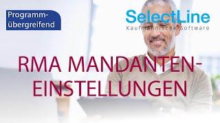 SelectLine RMA  Mandanteneinstellungen [upl. by Hendrika567]