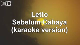 Letto  Sebelum Cahaya Karaoke Version  Lyrics No Vocal sunziq [upl. by Karli]