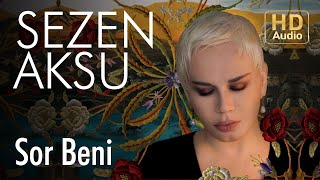 Sezen Aksu  Sor Beni Official Audio [upl. by Eneryt]