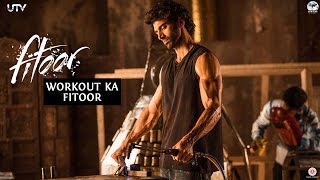 Workout Ka Fitoor  Aditya Roy Kapur  Fitoor  In Cinemas Feb 12 [upl. by Prestige]