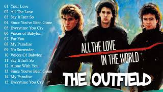 Best Of The Outfield Greatest Hits Full Album  The Outfield Best Songs Of All Time [upl. by Fiann63]