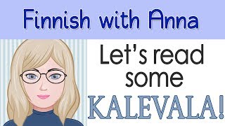 Learn Finnish Extra Lets read the Kalevala [upl. by Adekan]