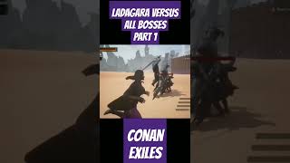 Ladagara Versus All Bosses in Conan Exiles Part 5 [upl. by Cryan]