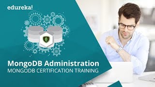 MongoDB Administration Tutorial  MongoDB Tutorial  MongoDB Administration Training  Edureka [upl. by Baudoin34]