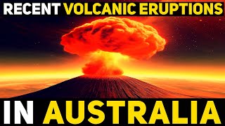 3 Recent Australian Volcanic Eruptions [upl. by Atilal]