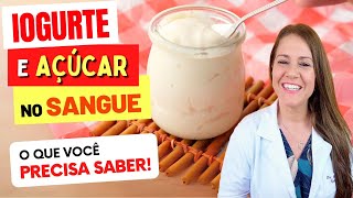 IOGURTE DIABETES e AÇÚCAR NO SANGUE  O que você PRECISA SABER [upl. by Ayortal]