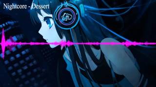 Nightcore  Dessert [upl. by Charry]