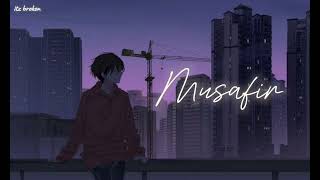 Musafir 💔  Slowed Reverb  Atif Aslam amp Palak Muchhal  Night Sad Song Lofi Remix [upl. by Andrade]