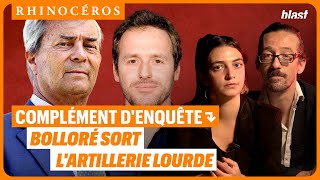 🦏 COMPLÉMENT DENQUÊTE BOLLORÉ SORT LARTILLERIE LOURDE [upl. by Eerak]