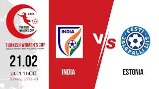 INDIA  ESTONIA  Turkish Womens Cup 2024 GOLD CITY SPORT COMPLEX [upl. by Labana418]