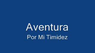 POR MI TIMIDEZwmv AVENTURA quotpara enamoradosquot [upl. by Ahseet]