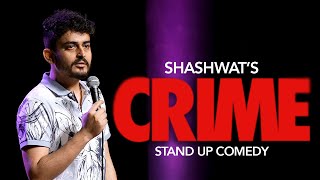 CRIME  Standup Comedy  Shashwat Maheshwari [upl. by Lutero439]