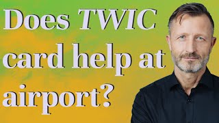 Does TWIC card help at airport [upl. by Julietta680]