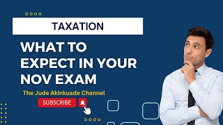 ICAN Exam Strategy What to Expect in the Taxation Exam for November 2023 [upl. by Lou]